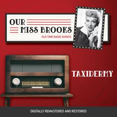 Our Miss Brooks: Taxidermy Audiobook, by Al Lewis