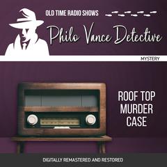 Philo Vance Detective: Roof Top Murder Case Audibook, by Jackson Beck