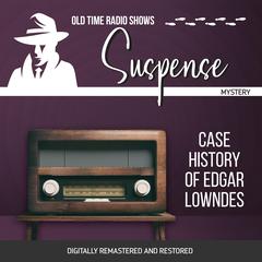 Suspense: Case History of Edgar Lowndes Audiobook, by John Dixon Carr