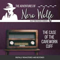 The Adventures of Nero Wolfe: The Case of the Careworn Cuff Audiobook, by J. Donald Wilson