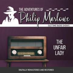 The Adventures of Philip Marlowe: The Unfair Lady Audiobook, by Raymond Chandler