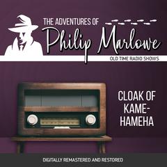 The Adventures of Philip Marlowe: Cloak of Kamehameha Audiobook, by Raymond Chandler