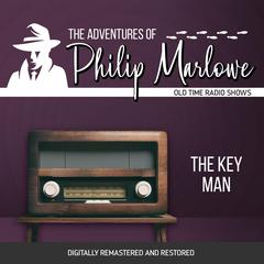 The Adventures of Philip Marlowe: The Key Man Audiobook, by Raymond Chandler