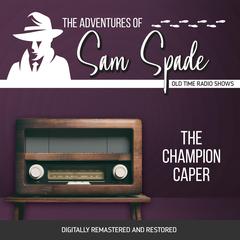 The Adventures of Sam Spade: The Champion Caper Audiobook, by Jason James