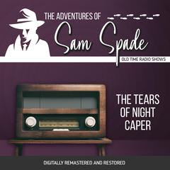 The Adventures of Sam Spade: The Tears of Night Caper Audiobook, by Jason James