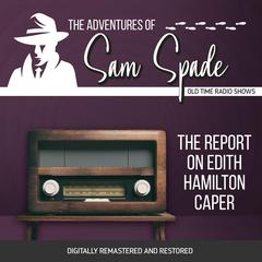 The Adventures of Sam Spade: The Report on Edith Hamilton Caper Audiobook, by Jason James
