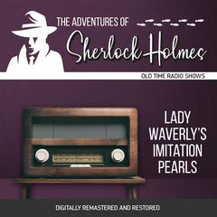 The Adventures of Sherlock Holmes: Lady Waverlys Imitation Pearls Audiobook, by Anthony Boucher