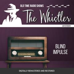The Whistler: Blind Impulse Audiobook, by Sherman Marks