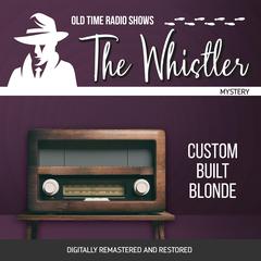 The Whistler: Custom Built Blonde Audiobook, by Arnold Moss