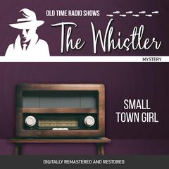 The Whistler: Small Town Girl Audiobook, by Arnold Moss