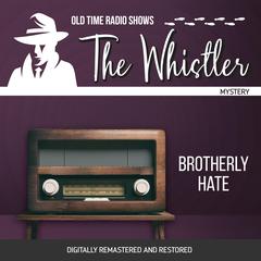 The Whistler: Brotherly Hate Audiobook, by Arnold Moss