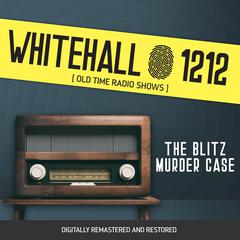 Whitehall 1212: The Blitz Murder Case Audiobook, by Wyllis Cooper