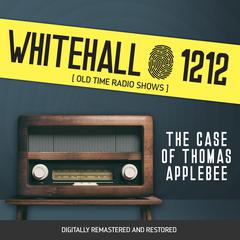 Whitehall 1212: The Case of Thomas Applebee Audiobook, by Wyllis Cooper