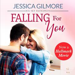 Falling for You: Inspired the Hallmark Channel Original Movie Audiobook, by Jessica Gilmore