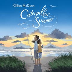 Caterpillar Summer Audiobook, by Gillian McDunn