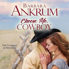 Choose Me, Cowboy Audiobook, by Barbara Ankrum