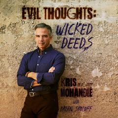 Evil Thoughts: Wicked Deeds Audiobook, by Kris Mohandie