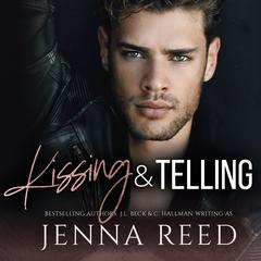 Kissing and Telling: Friends To Lovers Romance Audiobook, by Jenna Reed