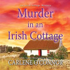 Murder in an Irish Cottage Audiobook, by Carlene O’Connor