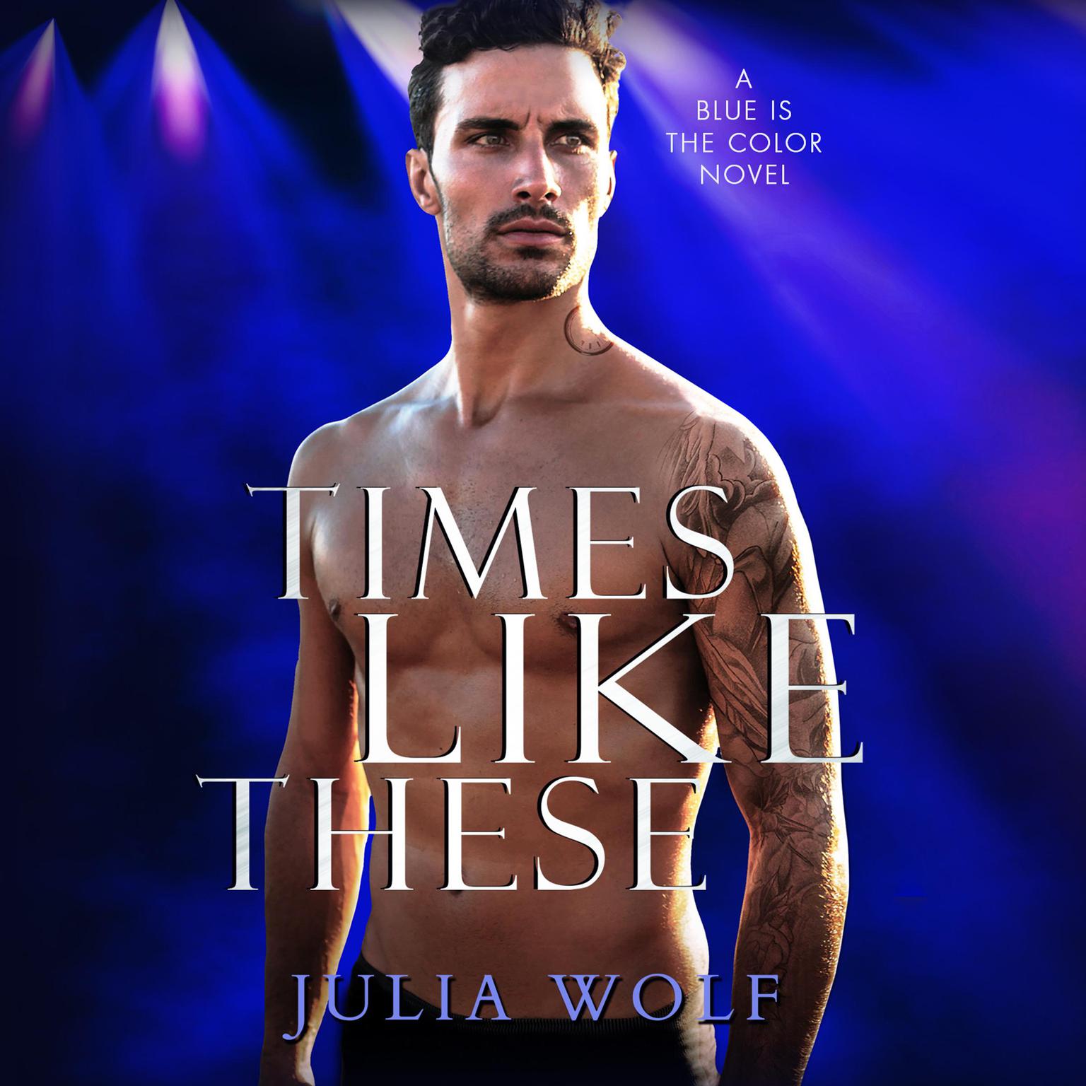 Times Like These: A Rock Star Romance Audiobook, by Julia Wolf