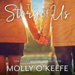 The Story of Us Audiobook, by Molly O’Keefe