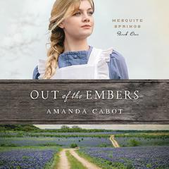 Out of the Embers Audiobook, by Amanda Cabot