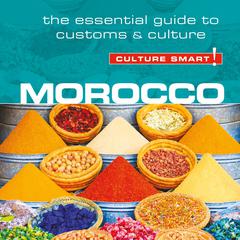 Morocco - Culture Smart!: The Essential Guide to Customs & Culture Audiobook, by Jillian York