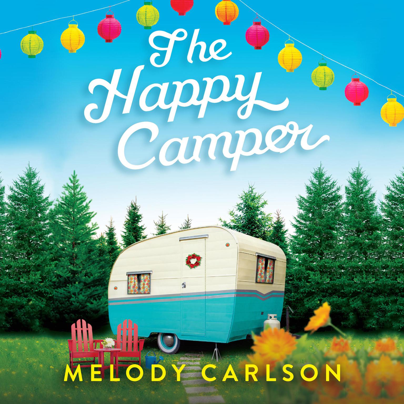 The Happy Camper Audiobook, by Melody Carlson