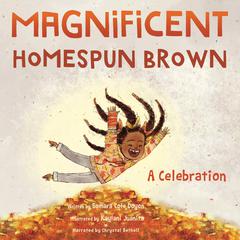 Magnificent Homespun Brown: A Celebration Audiobook, by Samara Cole Doyon