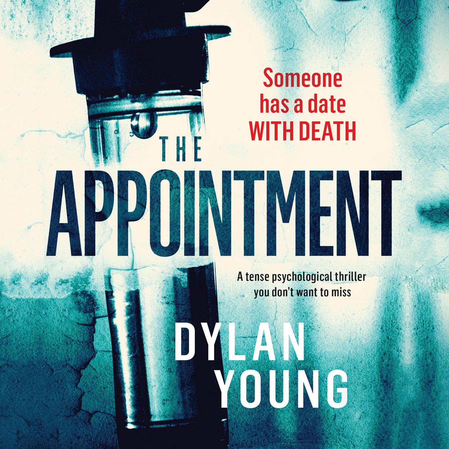 The Appointment: a tense psychological thriller you dont want to miss Audiobook, by Dylan Young