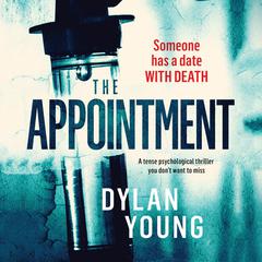 The Appointment: a tense psychological thriller you dont want to miss Audiobook, by Dylan Young