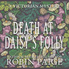 Death at Daisy's Folly Audiobook, by Robin Paige