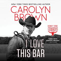 I Love This Bar Audiobook, by Carolyn Brown