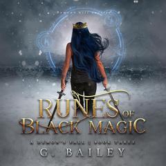Runes of Black Magic: A Reverse Harem Urban Fantasy Audiobook, by G. Bailey