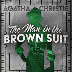 The Man in the Brown Suit Audiobook, by Agatha Christie
