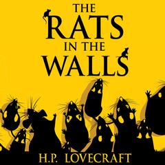 The Rats in the Walls Audiobook, by H. P. Lovecraft