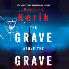 The Grave Above the Grave Audiobook, by Bernard Kerik