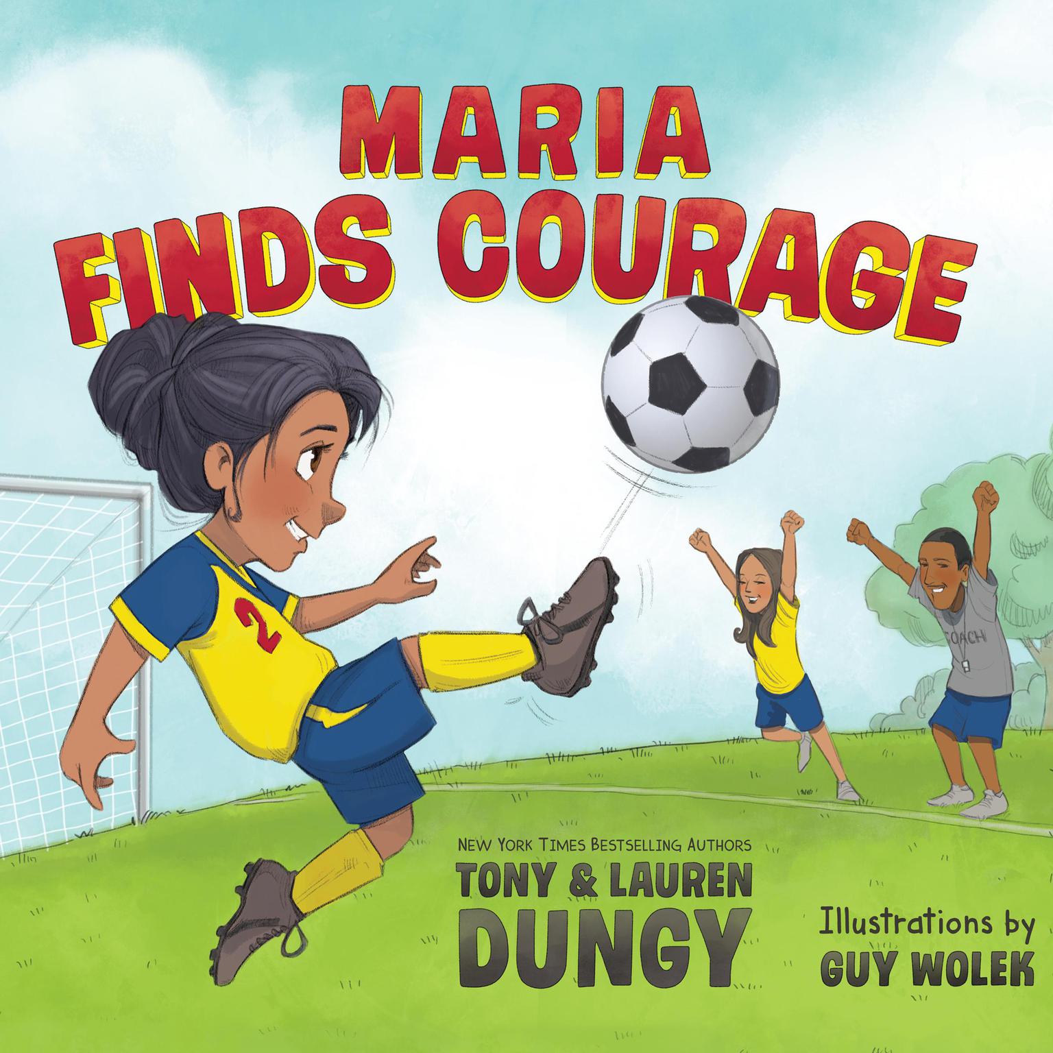 Maria Finds Courage: A Team Dungy Story About Soccer Audiobook, by Tony Dungy