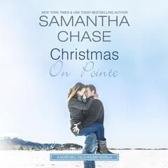 Christmas on Pointe: A Silver Bell Falls Holiday Novella Audiobook, by Samantha Chase