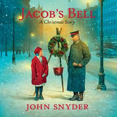 Jacobs Bell: A Christmas Story Audiobook, by John Snyder