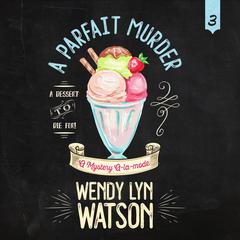 A Parfait Murder Audiobook, by Wendy Lyn Watson