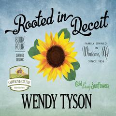 Rooted in Deceit Audibook, by Wendy Tyson