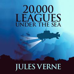 20,000 Leagues Under the Sea Audibook, by Jules Verne