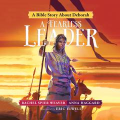 A Fearless Leader: A Bible Story About Deborah Audiobook, by Rachel Spier Weaver