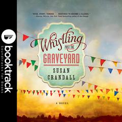 Whistling Past the Graveyard - Booktrack Edition Audiobook, by Susan Crandall