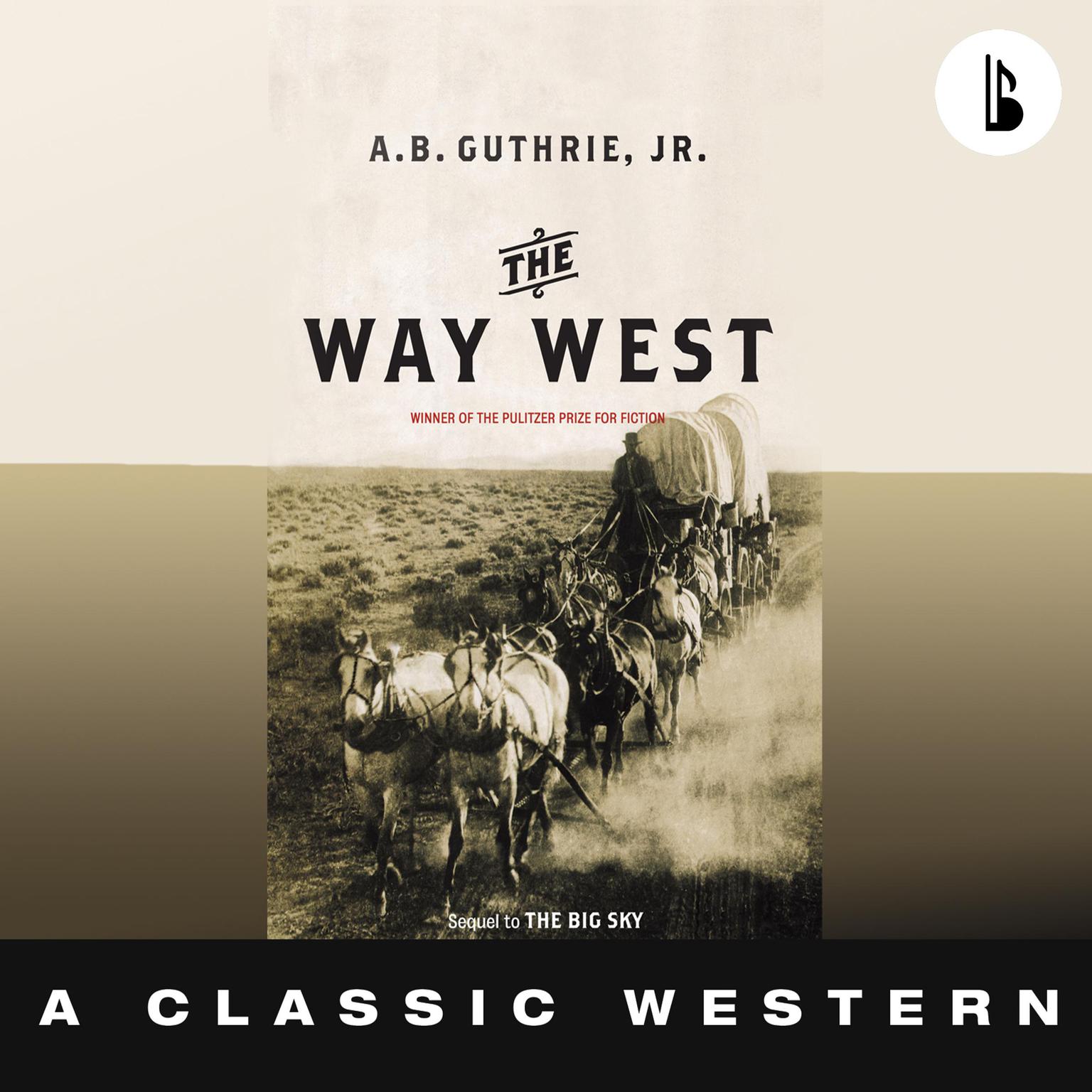 The Way West - Booktrack Edition Audiobook, by A. B. Guthrie