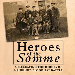 Heroes of the Somme Audiobook, by Edward Hart