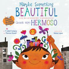 Maybe Something Beautiful (ENG + ESP): How Art Transformed a Neighborhood Audiobook, by F. Isabel Campoy