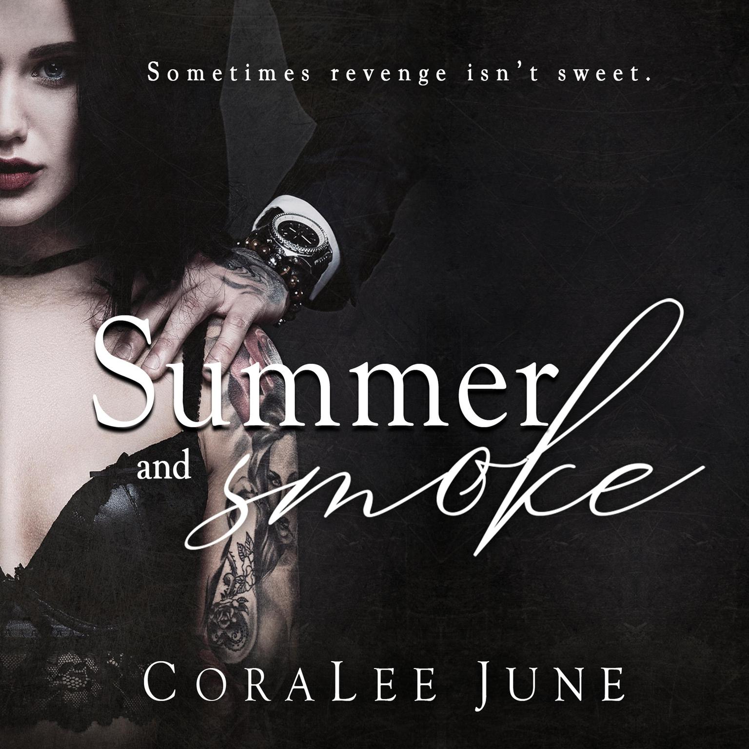 Summer and Smoke Audiobook, by Coralee June