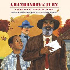 Granddaddys Turn: A Journey to the Ballot Box Audiobook, by Michael S. Bandy